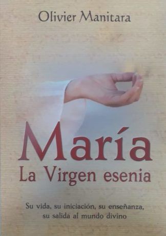 María - La Virgen esenia | Olivier Manitara
