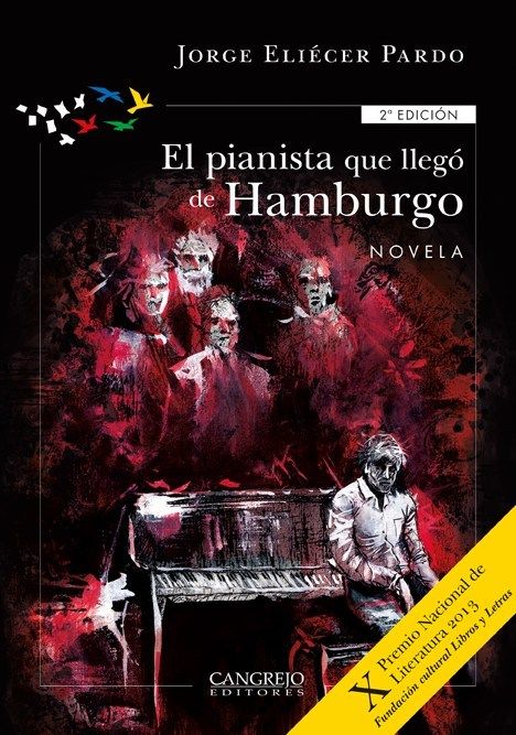 El pianista que llegó de Hamburgo | Jorge Eliécer Pardo | Cangrejo Editores