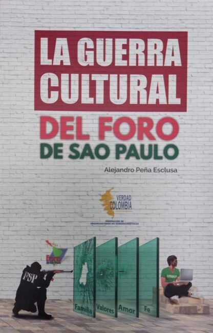 La guerra cultural del Foro de Sao Paulo | Alejandro Peña Esclusa