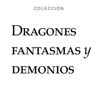 Colección Dragones, fantasmas y demonios